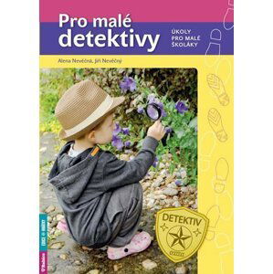 Pro malé detektivy - Úkoly pro malé školáky - Alena Nevěčná