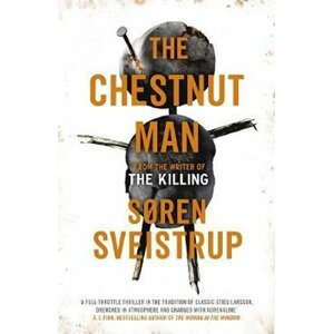 The Chestnut Man : The gripping debut novel from the writer of The Killing - Soren Sveistrup