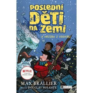 Poslední děti na Zemi a hrozba z vesmíru - Max Brallier