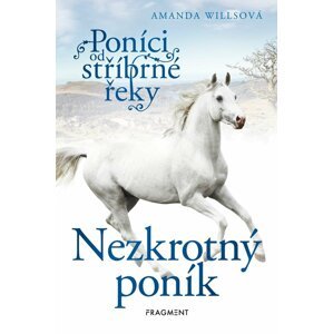 Poníci od stříbrné řeky – Nezkrotný poník - Amanda Willsová