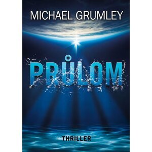 Průlom - Michael Grumley