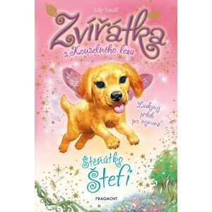 Zvířátka z Kouzelného lesa – Štěňátko Štefi, 1.  vydání - Lily Small