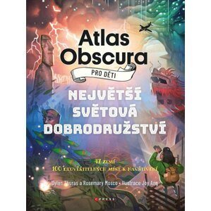 Atlas Obscura pro děti - Rosemary Mosco