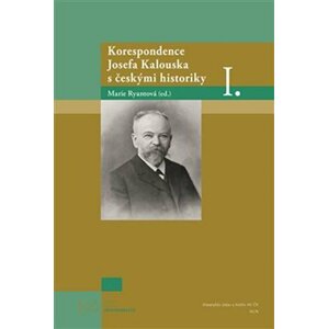 Korespondence Josefa Kalouska s českými historiky I. - Marie Ryantová