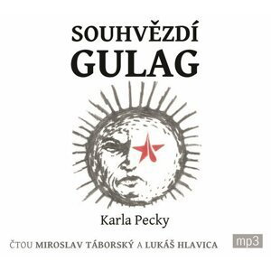 Souhvězdí Gulag Karla Pecky - 2 CDmp3 (Čte Miroslav Táborský a Lukáš Hlavica) - Karel Pecka