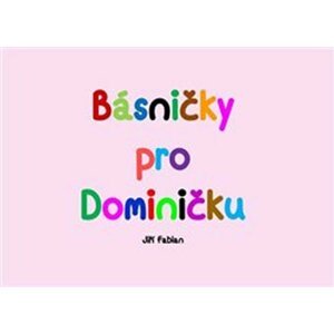 Básničky pro Dominičku - Jiří Fabian