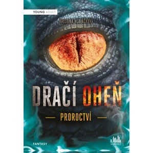 Dračí oheň - Proroctví - Kristina Hlaváčková