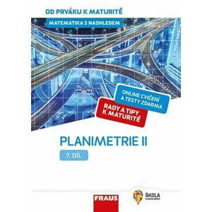 Matematika s nadhledem od prváku k maturitě 7. - Planimetrie II. - Eva Pomykalová