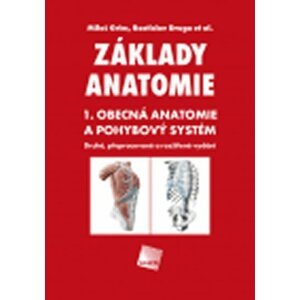 Základy anatomie 1 - Obecná anatomie a pohybový systém, 2.  vydání - Rastislav Druga