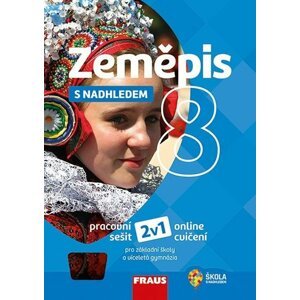 Zeměpis 8 s nadhledem pro ZŠ a víceletá gymnázia - Hybridní pracovní sešit 2v1 - autorů kolektiv