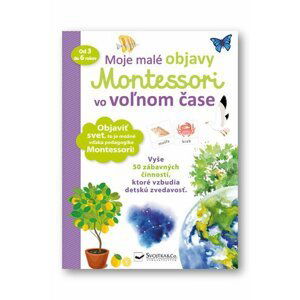 Moje malé objavy Montessori vo voľnom čase - Delphine Urvoy