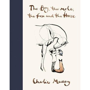 The Boy, the Mole, the Fox and the Horse - Charlie Mackesy