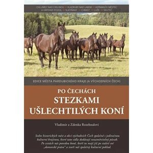 Po Čechách stezkami ušlechtilých koní - Vladimír Rozehnal