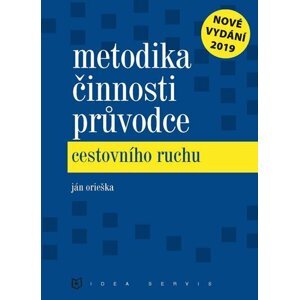 Metodika činnosti průvodce cestovního ruchu, 7.  vydání - Ján Orieška