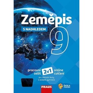 Zeměpis 9 s nadhledem pro ZŠ a víceletá gymnázia - Hybridní pracovní sešit 2v1 - autorů kolektiv