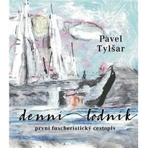 Denní lodník - První fuscheristický cestopis - Pavel Tylšar