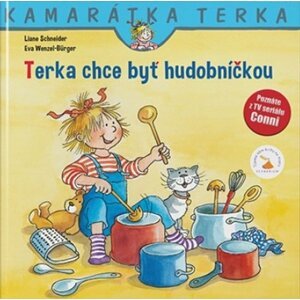 Terka chce byť hudobníčka - Liane Schneider; Eva Wenzel-Bürger