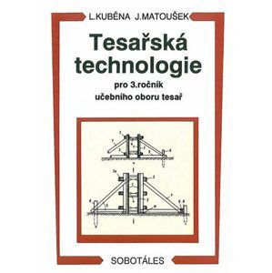 Tesařská technologie pro 3. ročník SOU, 2.  vydání - L. Kuběna