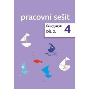 Český jazyk 4. ročník pracovní sešit 2. díl - Zdeněk Topil; Dagmar Chroboková; Kristýna Tučková