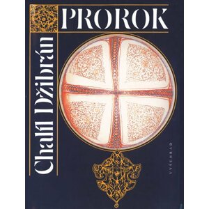 Prorok. Zahrada Prorokova - Chalíl Džibrán