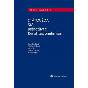 Státověda - Stát, Jednotlivec, Konstitucionalismus - Jana Reschová