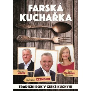 Farská kuchařka - Miroslav, Macková Hrochová Petra, Czendlik Zbigniew Macek