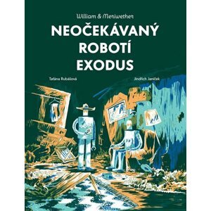 William & Meriwether 2 - Neočekávaný robotí exodus - Taťána Rubášová