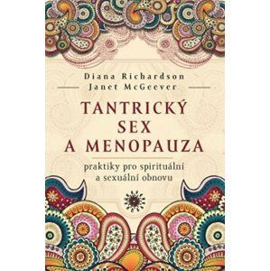 Tantrický sex a menopauza - praktiky pro spirituální a sexuální obnovu - Janet McGeever