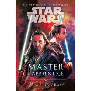 Star Wars: Master & Apprentice, 1.  vydání - Claudia Gray