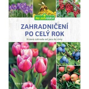 Zahradničení po celý rok - Erika Börnerová