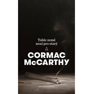 Tahle země není pro starý - Cormac McCarthy