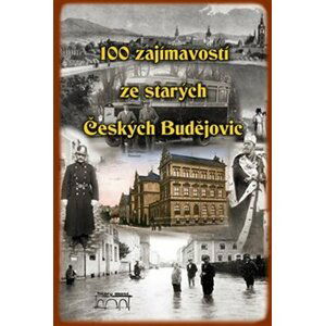 100 zajímavostí ze starých Českých Budějovic - autorů kolektiv