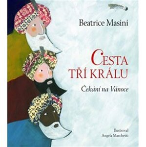 Cesta tří králů - Čekání na Vánoce - Beatrice Masini