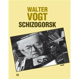 Schizogorsk - Walter Vogt