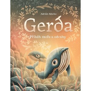 Gerda: Příběh moře a odvahy - Adrián Macho