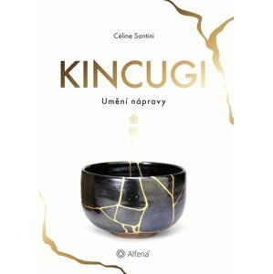 Kincugi - Umění nápravy - Céline Santini
