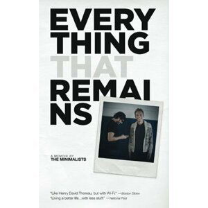 Everything That Remains: A Memoir by The Minimalists - Joshua Fields Millburn