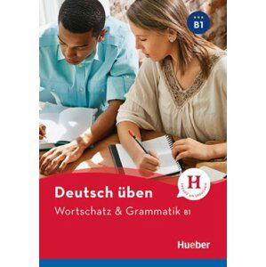 deutsch üben NEUWortschatz & Grammatik B1