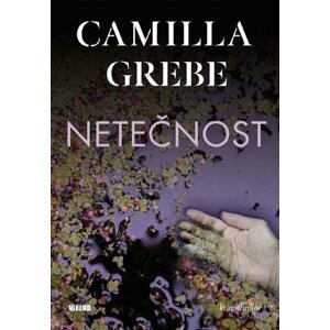 Netečnost - Camilla Grebe