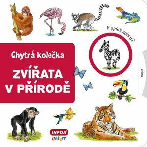 Zvířata v přírodě - Chytrá kolečka - Dagmar Březinová