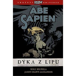 ABE SAPIEN 01: Dýka z Lipu - Mike Mignola