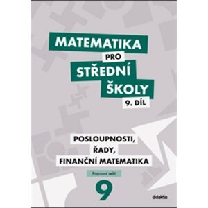 Matematika pro střední školy 9. díl Pracovní sešit - Magda Králová