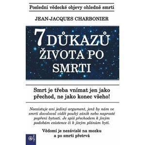 7 důkazů života po smrti - Jean-Jacques Charbonier