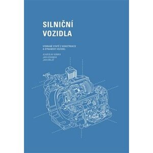 Silniční vozidla - Vybrané statě z konstrukce a dynamiky vozidel - Vladislav Kemka