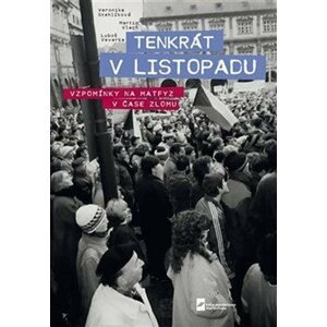 Tenkrát v Listopadu - Vzpomínky na Matfyz v čase zlomu - Veronika Stehlíková