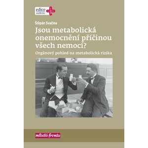 Jsou metabolická onemocnění příčinou všech nemocí? - Štěpán Svačina