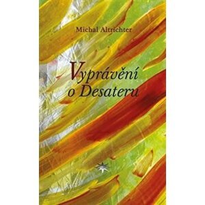 Vyprávění o Desateru - Michal Altrichter