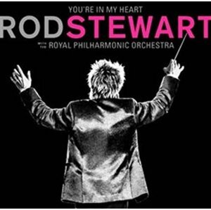 You´re In My Heart: Rod Steward With The Royal Philharmonic Orchestra - 2 CD - Rod Stewart