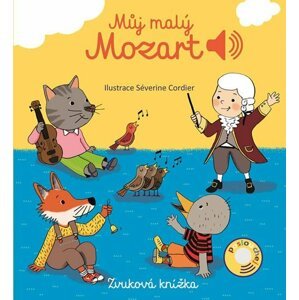 Můj malý Mozart - Zvuková knížka - Emilie Collet; Séverine Cordierová