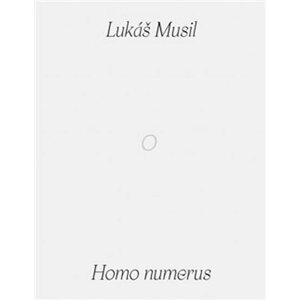 Homo numerus - Lukáš Musil